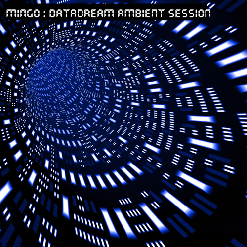 Mingo Datadream Ambient Session